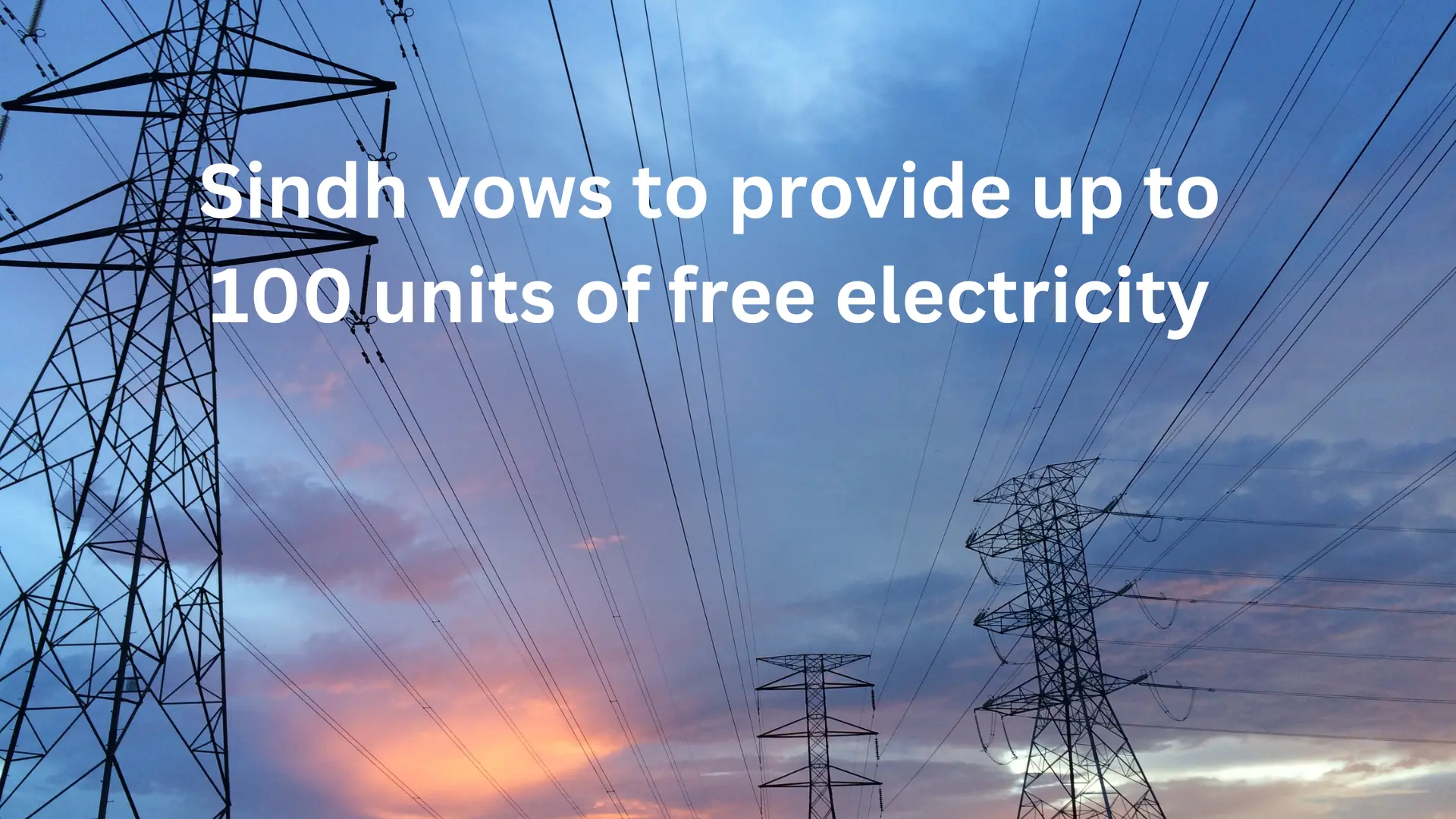 Govt Of Sindh is committed to providing up to 100 units of free electricity image